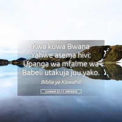 Picture 05 - Ezekieli 32:11 SWHULB - Kwa kuwa Bwana Yahwe asema hivi: Upanga wa mfalme - Bible Verse Picture