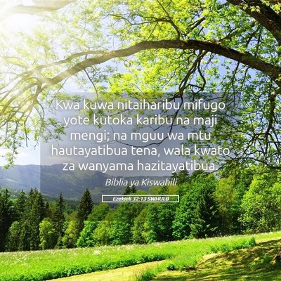 Picture 05 - Ezekieli 32:13 SWHULB - Kwa kuwa nitaiharibu mifugo yote kutoka karibu na - Bible Verse Picture
