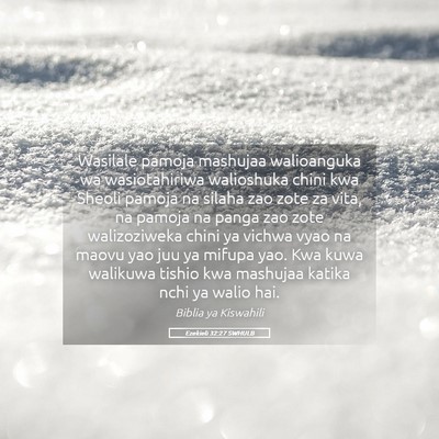 Picture 05 - Ezekieli 32:27 SWHULB - Wasilale pamoja mashujaa walioanguka wa - Bible Verse Picture