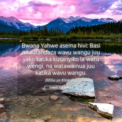 Picture 05 - Ezekieli 32:3 SWHULB - Bwana Yahwe asema hivi: Basi nitautandaza wavu - Bible Verse Picture
