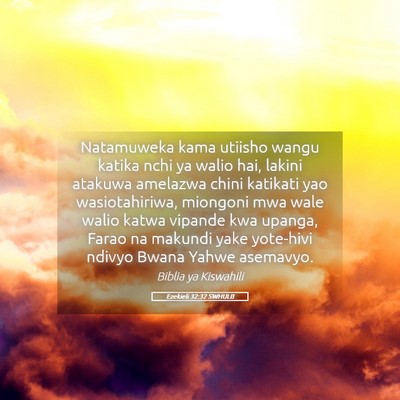 Picture 05 - Ezekieli 32:32 SWHULB - Natamuweka kama utiisho wangu katika nchi ya - Bible Verse Picture