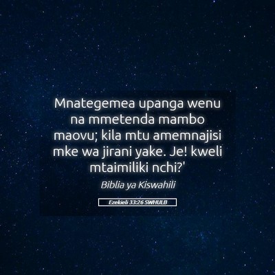 Picture 05 - Ezekieli 33:26 SWHULB - Mnategemea upanga wenu na mmetenda mambo maovu; - Bible Verse Picture