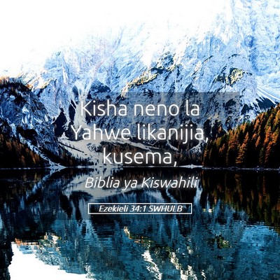 Picture 05 - Ezekieli 34:1 SWHULB - Kisha neno la Yahwe likanijia, - Bible Verse Picture