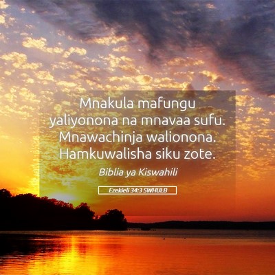 Picture 05 - Ezekieli 34:3 SWHULB - Mnakula mafungu yaliyonona na mnavaa sufu. - Bible Verse Picture