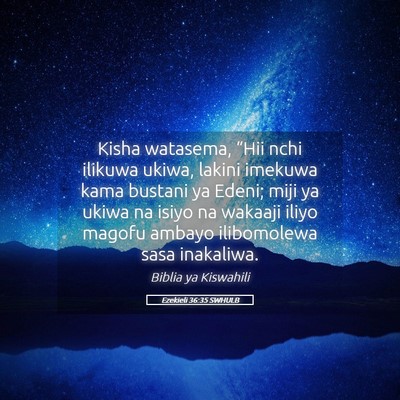 Picture 05 - Ezekieli 36:35 SWHULB - Kisha watasema, “Hii nchi ilikuwa ukiwa, lakini - Bible Verse Picture