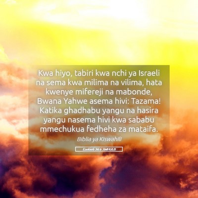 Picture 05 - Ezekieli 36:6 SWHULB - Kwa hiyo, tabiri kwa nchi ya Israeli na sema kwa - Bible Verse Picture