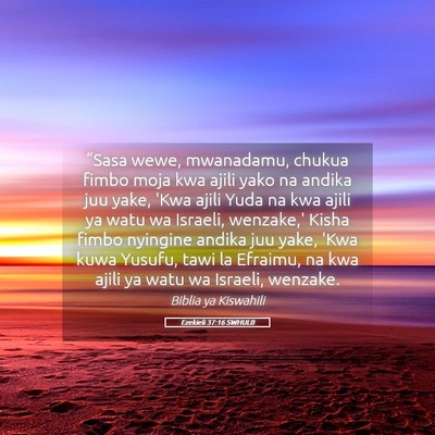 Picture 05 - Ezekieli 37:16 SWHULB - “Sasa wewe, mwanadamu, chukua fimbo moja kwa - Bible Verse Picture