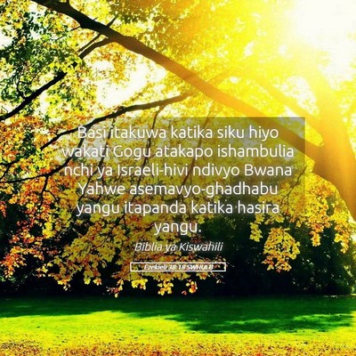 Picture 05 - Ezekieli 38:18 SWHULB - Basi itakuwa katika siku hiyo wakati Gogu atakapo - Bible Verse Picture