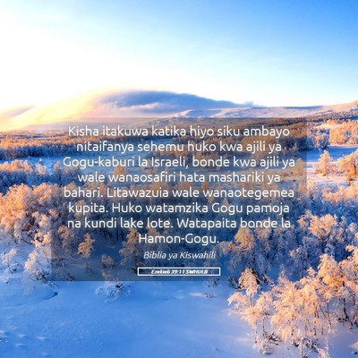 Picture 05 - Ezekieli 39:11 SWHULB - Kisha itakuwa katika hiyo siku ambayo nitaifanya - Bible Verse Picture
