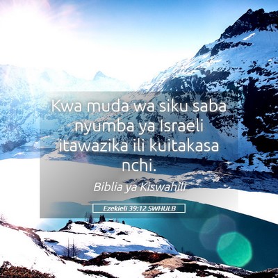 Picture 05 - Ezekieli 39:12 SWHULB - Kwa muda wa siku saba nyumba ya Israeli itawazika - Bible Verse Picture