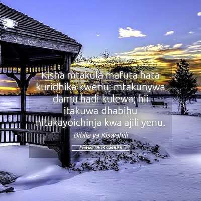 Picture 05 - Ezekieli 39:19 SWHULB - Kisha mtakula mafuta hata kuridhika kwenu; - Bible Verse Picture