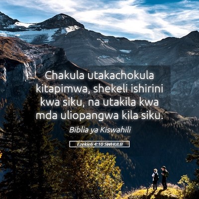 Picture 05 - Ezekieli 4:10 SWHULB - Chakula utakachokula kitapimwa, shekeli ishirini - Bible Verse Picture