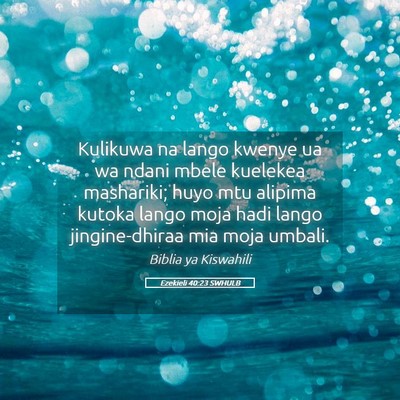 Picture 05 - Ezekieli 40:23 SWHULB - Kulikuwa na lango kwenye ua wa ndani mbele - Bible Verse Picture