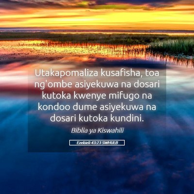 Picture 05 - Ezekieli 43:23 SWHULB - Utakapomaliza kusafisha, toa ng'ombe asiyekuwa na - Bible Verse Picture