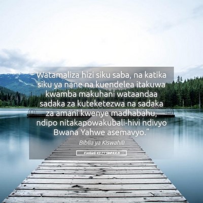 Picture 05 - Ezekieli 43:27 SWHULB - Watamaliza hizi siku saba, na katika siku ya nane - Bible Verse Picture