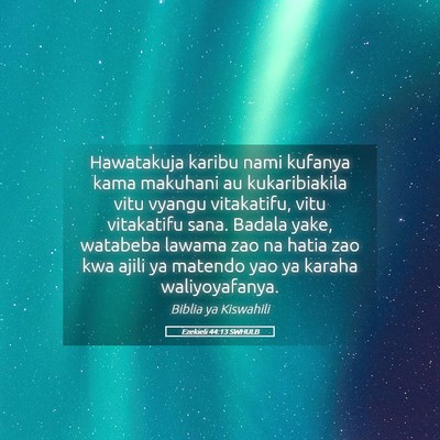Picture 05 - Ezekieli 44:13 SWHULB - Hawatakuja karibu nami kufanya kama makuhani au - Bible Verse Picture
