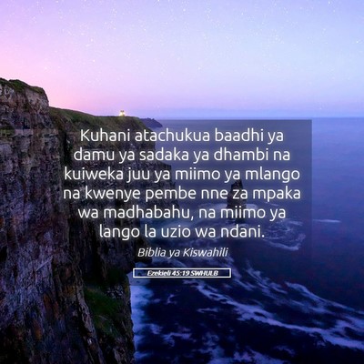Picture 05 - Ezekieli 45:19 SWHULB - Kuhani atachukua baadhi ya damu ya sadaka ya - Bible Verse Picture