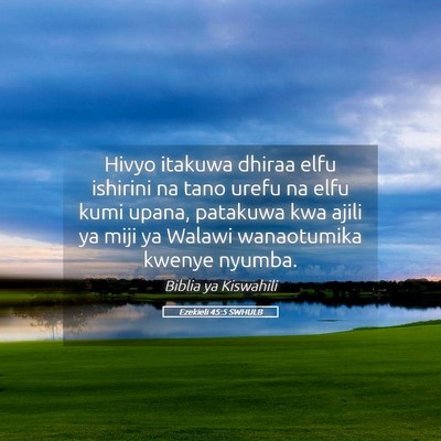 Picture 05 - Ezekieli 45:5 SWHULB - Hivyo itakuwa dhiraa elfu ishirini na tano urefu - Bible Verse Picture