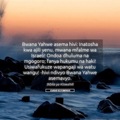 Picture 05 - Ezekieli 45:9 SWHULB - Bwana Yahwe asema hivi: Inatosha kwa ajili yenu, - Bible Verse Picture