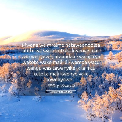 Picture 05 - Ezekieli 46:18 SWHULB - Mwana wa mfalme hatawaondolea urithi wa watu - Bible Verse Picture