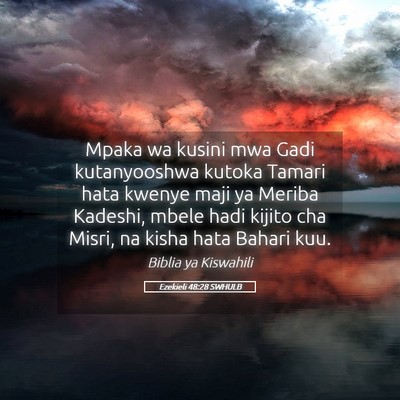 Picture 05 - Ezekieli 48:28 SWHULB - Mpaka wa kusini mwa Gadi kutanyooshwa kutoka - Bible Verse Picture