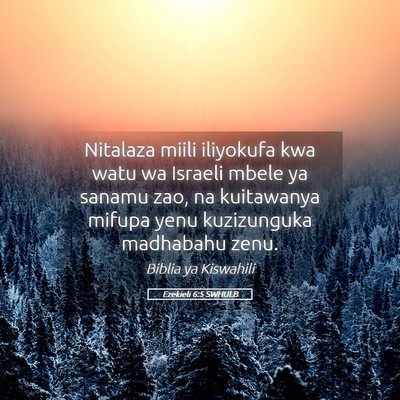 Picture 05 - Ezekieli 6:5 SWHULB - Nitalaza miili iliyokufa kwa watu wa Israeli - Bible Verse Picture