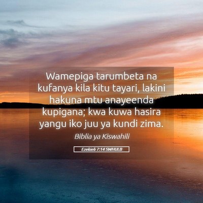Picture 05 - Ezekieli 7:14 SWHULB - Wamepiga tarumbeta na kufanya kila kitu tayari, - Bible Verse Picture