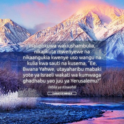 Picture 05 - Ezekieli 9:8 SWHULB - Walipokuwa wakiushambulia, nikajikuta mwenyewe na - Bible Verse Picture