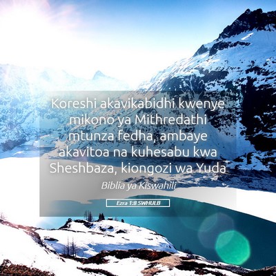 Picture 05 - Ezra 1:8 SWHULB - Koreshi akavikabidhi kwenye mikono ya Mithredathi - Bible Verse Picture