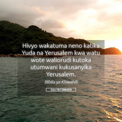 Picture 05 - Ezra 10:7 SWHULB - Hivyo wakatuma neno katika Yuda na Yerusalem kwa - Bible Verse Picture