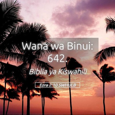 Picture 05 - Ezra 2:10 SWHULB - Wana wa Binui: - Bible Verse Picture
