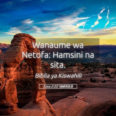 Picture 05 - Ezra 2:22 SWHULB - Wanaume wa Netofa: Hamsini na - Bible Verse Picture