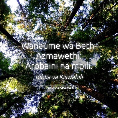 Picture 05 - Ezra 2:24 SWHULB - Wanaume wa Beth-Azmawethi: Arobaini na - Bible Verse Picture