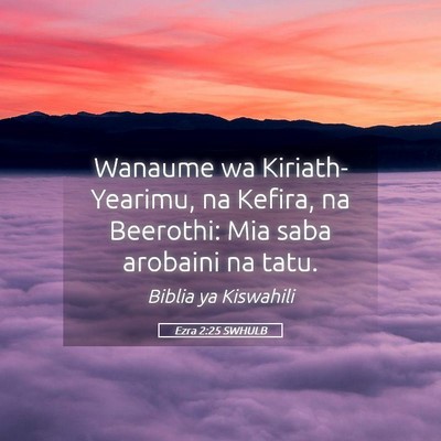 Picture 05 - Ezra 2:25 SWHULB - Wanaume wa Kiriath-Yearimu, na Kefira, na - Bible Verse Picture