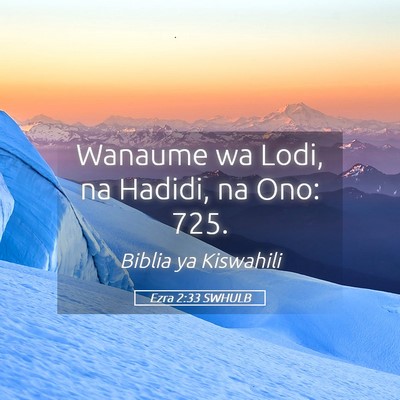 Picture 05 - Ezra 2:33 SWHULB - Wanaume wa Lodi, na Hadidi, na Ono: - Bible Verse Picture