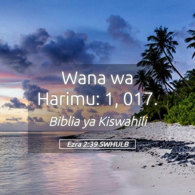 Picture 05 - Ezra 2:39 SWHULB - Wana wa Harimu: 1, - Bible Verse Picture