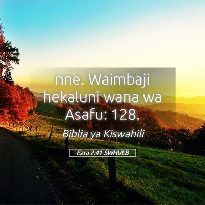 Picture 05 - Ezra 2:41 SWHULB - nne. Waimbaji hekaluni wana wa Asafu: - Bible Verse Picture