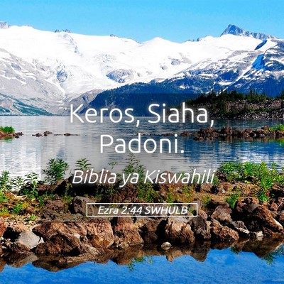 Picture 05 - Ezra 2:44 SWHULB - Keros, Siaha, - Bible Verse Picture