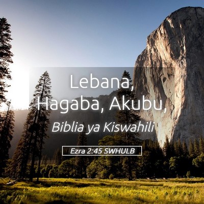 Picture 05 - Ezra 2:45 SWHULB - Lebana, Hagaba, - Bible Verse Picture