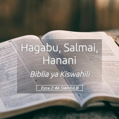 Picture 05 - Ezra 2:46 SWHULB - Hagabu, Salmai, - Bible Verse Picture