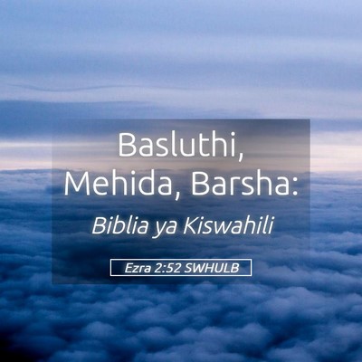 Picture 05 - Ezra 2:52 SWHULB - Basluthi, Mehida, - Bible Verse Picture