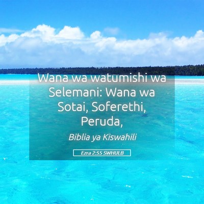 Picture 05 - Ezra 2:55 SWHULB - Wana wa watumishi wa Selemani: Wana wa Sotai, - Bible Verse Picture
