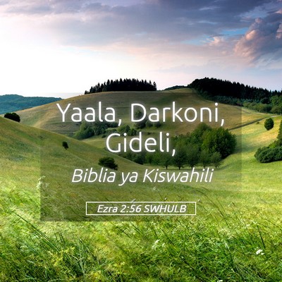 Picture 05 - Ezra 2:56 SWHULB - Yaala, Darkoni, - Bible Verse Picture