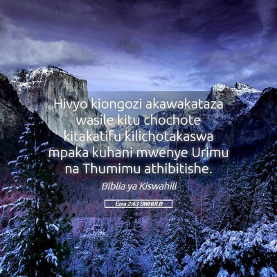 Picture 05 - Ezra 2:63 SWHULB - Hivyo kiongozi akawakataza wasile kitu chochote - Bible Verse Picture