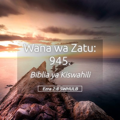 Picture 05 - Ezra 2:8 SWHULB - Wana wa Zatu: - Bible Verse Picture