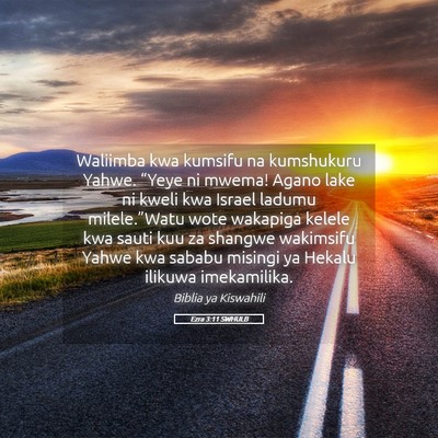 Picture 05 - Ezra 3:11 SWHULB - Waliimba kwa kumsifu na kumshukuru Yahwe. “Yeye - Bible Verse Picture