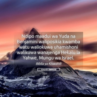 Picture 05 - Ezra 4:1 SWHULB - Ndipo maadui wa Yuda na Benjamini waliposikia - Bible Verse Picture