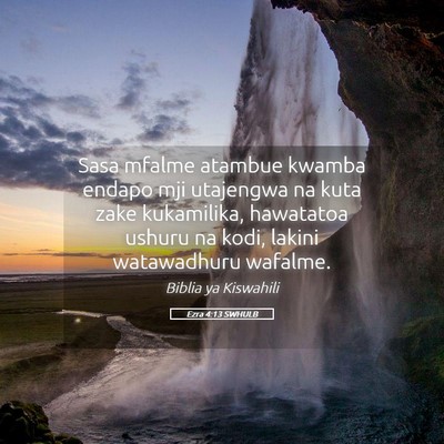 Picture 05 - Ezra 4:13 SWHULB - Sasa mfalme atambue kwamba endapo mji utajengwa - Bible Verse Picture