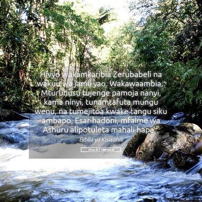 Picture 05 - Ezra 4:2 SWHULB - Hivyo wakamkaribia Zerubabeli na wakuu wa jamii - Bible Verse Picture