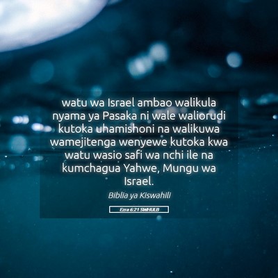 Picture 05 - Ezra 6:21 SWHULB - watu wa Israel ambao walikula nyama ya Pasaka ni - Bible Verse Picture